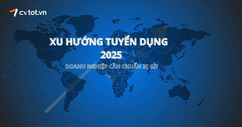 Xu hướng tuyển dụng năm 2025